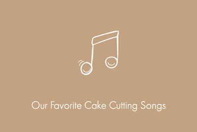 Our Favorite Cake Cutting Songs