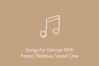 Songs For Dances With Parent/Relative/Loved One