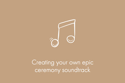 Creating your own epic ceremony soundtrack